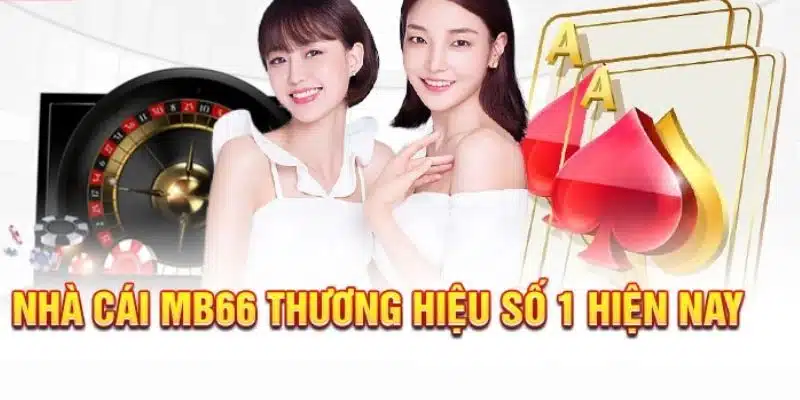 Giới thiệu tổng quan chi tiết nhất về nhà cái Mb66